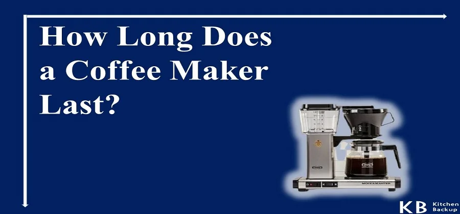 How Long Does a Coffee Maker Last?